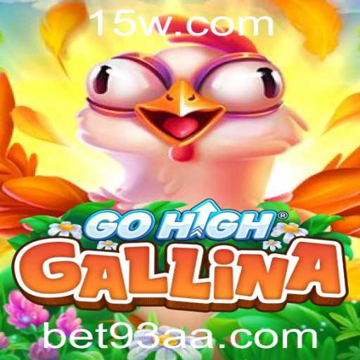 Descubra o Fascinante Mundo de GoHighGallina com Bet93