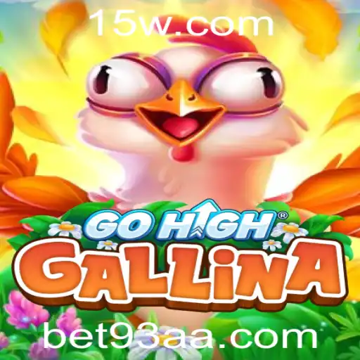 Descubra o Fascinante Mundo de GoHighGallina com Bet93